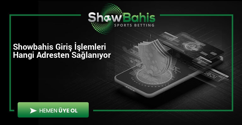 Showbahis Giriş İşlemleri Hangi Adresten Sağlanıyor