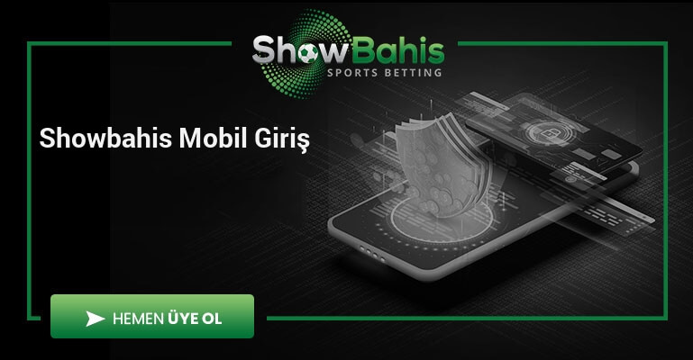 Showbahis Mobil Giriş